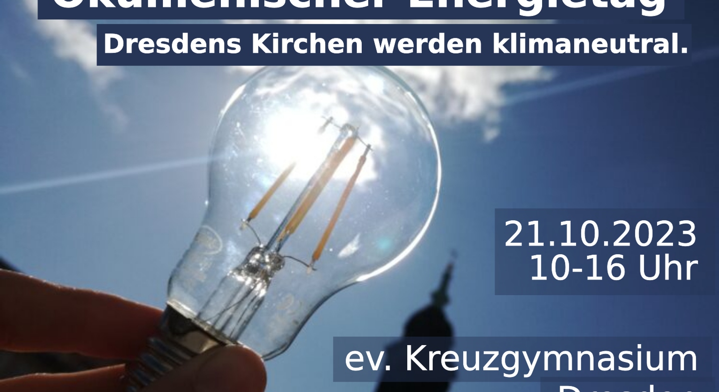 Ökumenischer Energietag am 21. 10. im Kreuzgymnasium Dresden